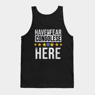 Have No Fear The Congolese Is Here - Gift for Congolese From Democratic Republic Of Congo Tank Top